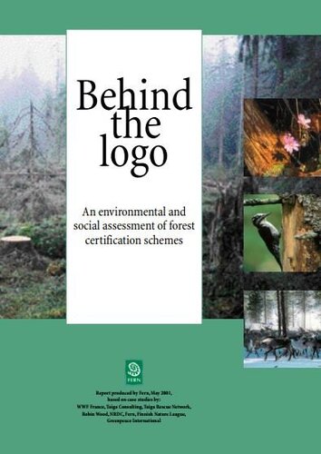 Behind the Logo: An environmental and social assessment of forest certification schemes