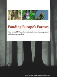 Funding Europes Forests - How to use EU funds for sustainable forest management and nature protection