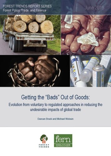 Getting the “Bads” Out of Goods: Evolution from voluntary to regulated approaches in reducing the undesirable impacts of global trade