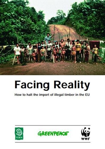 Facing Reality: How to halt the import of illegal timber in the EU