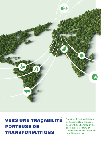 Vers une traçabilité porteuse de transformations : Comment des systèmes de traçabilité efficaces peuvent soutenir la mise en œuvre du rdue et lutter contre les facteurs de déforestation