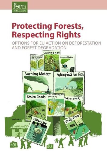 Protecting Forests, Respecting Rights: Options for EU Action on deforestation and forest degradation