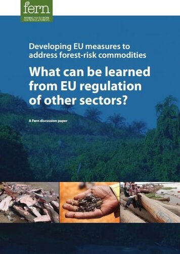 Developing EU measures to address forest-risk commodities: What can be learned from EU regulation of other sectors?