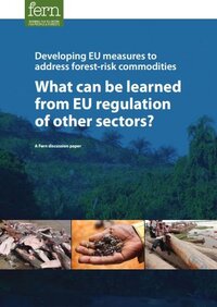 Developing EU measures to address forest-risk commodities: What can be learned from EU regulation of other sectors?