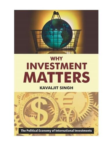Why Investment Matters: The Political Economy of International Investments
