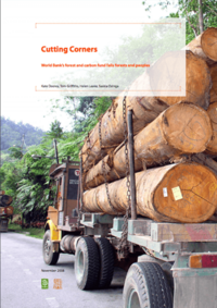 Cutting corners: World Bank’s forest and carbon fund fails forests and peoples