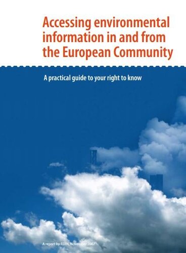 Accessing environmental information in and from the European Community. A practical guide to your right to know.