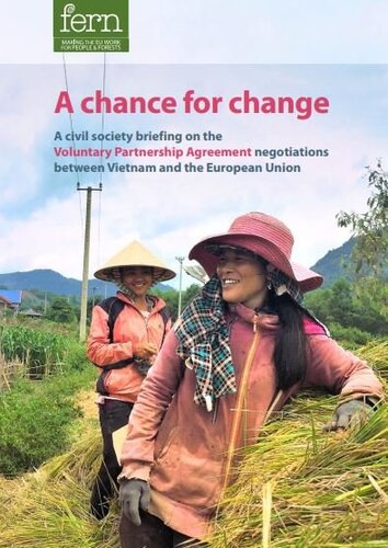 A chance for change: A civil society briefing on the Voluntary Partnership Agreement negotiations between Vietnam and the European Union