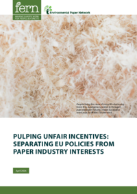 Pulping unfair incentives: Separating EU policies from paper industry interests