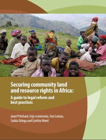 Securing community land and resource rights in Africa: A guide to legal reform and best practices