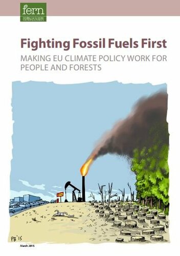 Fighting Fossil Fuels First Making EU climate policy work for people and forests